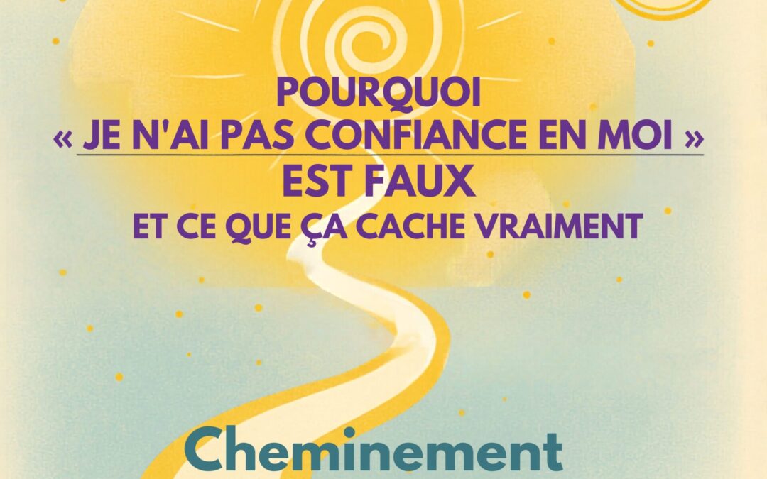 Démystifier le manque de confiance: Podcast #18 Cheminement intérieur