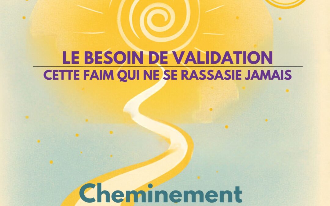 Podcast #20 Cheminement intérieur – Libérez-vous du besoin de validation